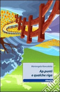 Ap.punti e qualche riga libro di Roncoletta Mariangela