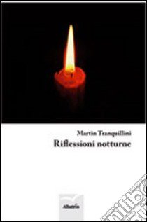 Riflessioni notturne libro di Tranquillini Martin