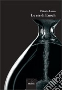 Le ere di Enoch libro di Lauro Vittorio