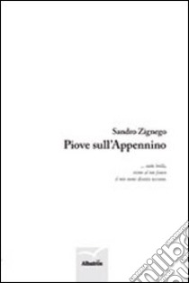 Piove sull'Appennino libro di Zignego Sandro