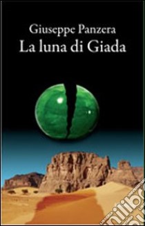 La luna di giada libro di Panzera Giuseppe