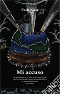 Mi accuso libro di Nasr Fadi