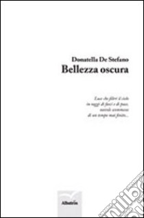 Bellezza oscura libro di De Stefano Donatella