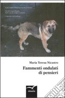 Frammenti ondulati di pensieri libro di Nicastro M. Teresa