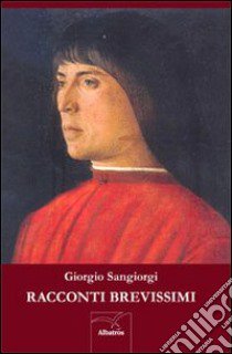 Racconti brevissimi libro di Sangiorgi Giorgio