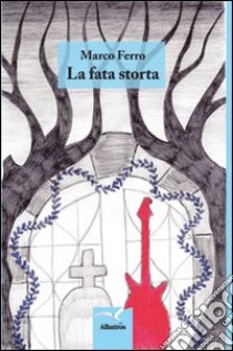 La fata storta libro di Ferro Marco