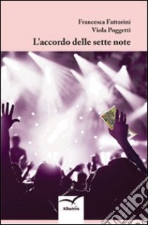 L'accordo delle sette note libro di Fattorini Francesca; Poggetti Viola