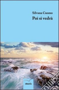 Poi si vedrà libro di Cuomo Silvana