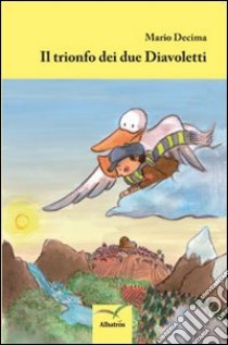 Il trionfo dei due diavoletti libro di Decima Mario