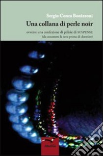 Una collana di perle noir libro di Conca Bonizzoni Sergio