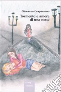 Tormento e amore di una notte libro di Crapanzano Giovanna