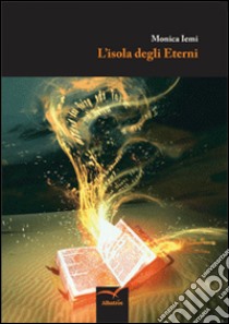 L'isola degli eterni libro di Iemi Monica