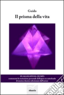 Il prisma della vita libro di Guido