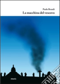 La macchina del vescovo libro di Brandi Paolo