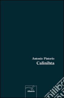 Calinihta libro di Pistorio Antonio