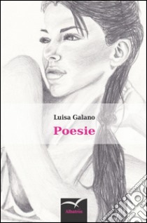 Poesie libro di Galano Luisa