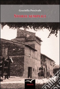 Storie semplici libro di Percivale Graziella