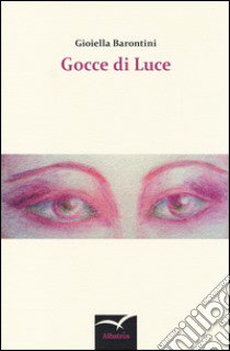 Gocce di luce libro di Barontini Gioiella