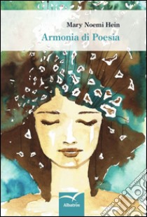 Armonia di poesia libro di Hein M. Noemi