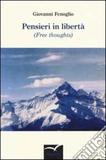 Pensieri in libertà (Free thoughts) libro di Fenoglio Giovanni