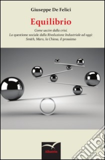 Equilibrio libro di De Felici Giuseppe