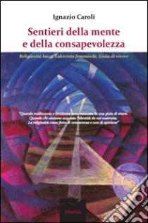 Sentieri della mente e della consapevolezza libro di Caroli Ignazio