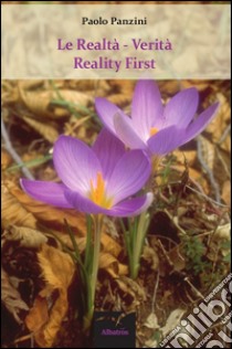 Le realtà. Verità reality first libro di Panzini Paolo