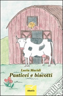 Pasticci e biscotti libro di Macidi Lucia