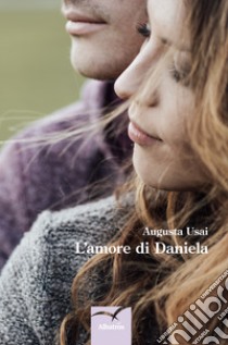 L'amore di Daniela libro di Usai Augusta