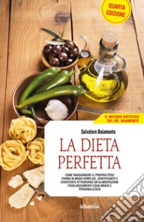 La dieta perfetta libro di Baiamonte Salvatore; Grandin Alma