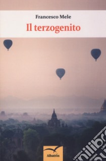 Il terzogenito libro di Mele Francesco