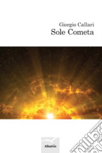 Sole cometa libro di Callari Giorgio