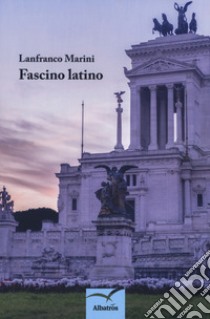 Fascino latino libro di Marini Lanfranco