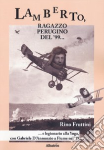 Lamberto, ragazzo perugino del '99 libro di Fruttini Rino