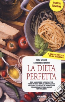 La dieta perfetta libro di Baiamonte Salvatore; Grandin Alma