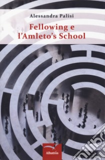 Fellowing e l'Amleto's School libro di Palisi Alessandra