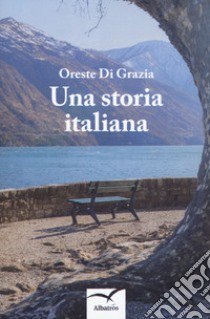 Una storia italiana libro di Di Grazia Oreste