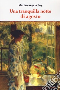 Una tranquilla notte di agosto libro di Poy Mariarcangela