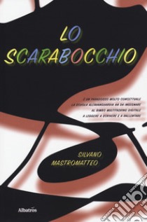 Lo scarabocchio libro di Mastromatteo Silvano