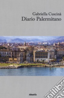 Diario palermitano libro di Cuscinà Gabriella