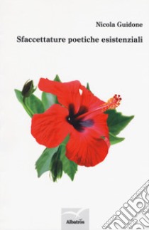 Sfaccettature poetiche esistenziali libro di Guidone Nicola