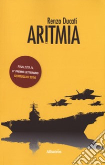 Aritmia. III episodio della saga di Carol Stewart libro di Ducati Renzo