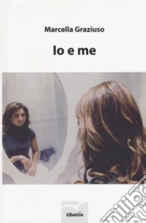 Io e me libro di Graziuso Marcella