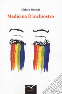 Medicina d'inchiostro libro di Fiorani Chiara