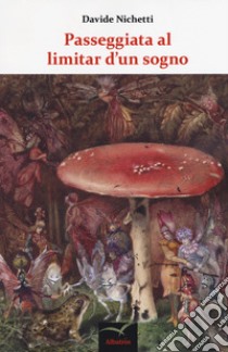 Passeggiata al limitar d'un sogno libro di Nichetti Davide