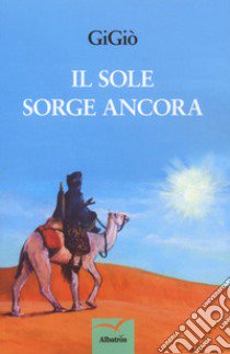 Il sole sorge ancora libro di Gigiò