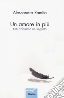 Un amore in più libro di Romito Alessandro