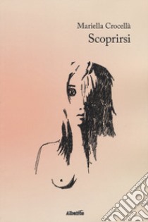 Scoprirsi libro di Crocellà Mariella