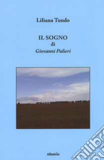 Il sogno di Giovanni Palieri libro di Tundo Liliana