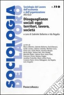 Disuguaglianze sociali oggi: territori, lavoro, società libro di Ballarino G. (cur.); Regalia I. (cur.)